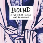 Bound: A Memoir of Making and Remaking